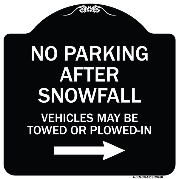 Signmission No Parking After Snowfall Vehicles May Be Towed or Plowed-In with Right Arrow, A-DES-BW-1818-23786 A-DES-BW-1818-23786 - main